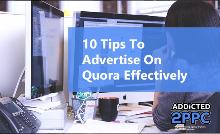 10 Tips To Advertise On Quora Effectively - Addicted 2 PPC